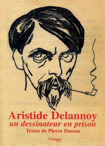 Aristide-Delannoy-Un-Dessinateur-en-Prison-Pierre-Dassau-Éditions-Cocagne